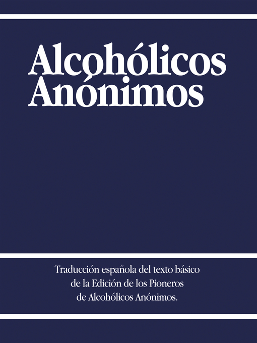 Title details for Alcoholicos Anonimos by Alcoholicos Anonimos - Available